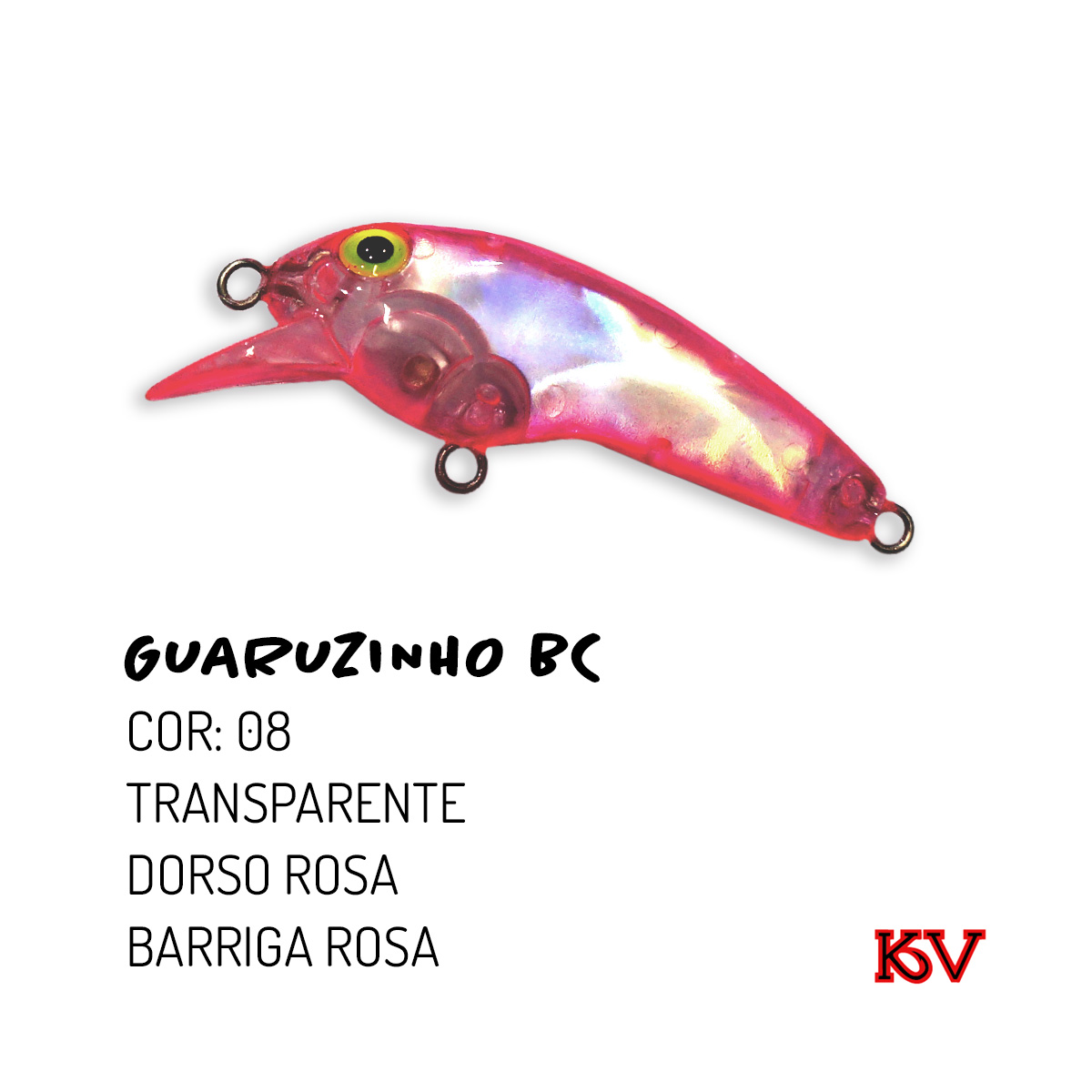 Isca Guaruzinho BC KV 5cm 4,3g meia-água com barbela curta e rattlin para traíra e tucunaré cor 08 transparente dorso rosa barriga rosa